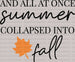 And All At Once Summer Collapsed İnto Fall DTF Transfer ready2transfer Black
