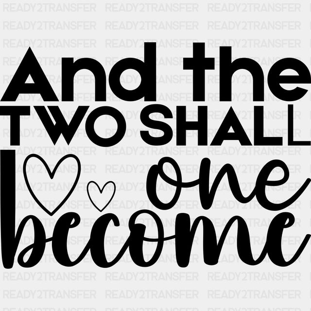 And The Two Shall Become One - Anniversary DTF Transfer ready2transfer Dark Color Design (See Imaging)