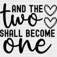 And The Two Shall Become One B&W - Anniversary DTF Transfer ready2transfer Dark Color Design (See Imaging)