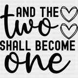 And The Two Shall Become One B&W - Anniversary DTF Transfer ready2transfer Dark Color Design (See Imaging)