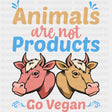 Animals Are Not Products Go Vegan - Vegan DTF Transfers