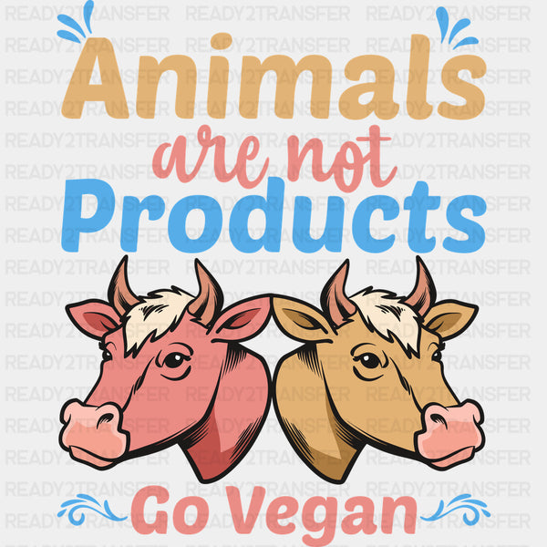 Animals Are Not Products, Go Vegan - Vegan DTF Transfers
