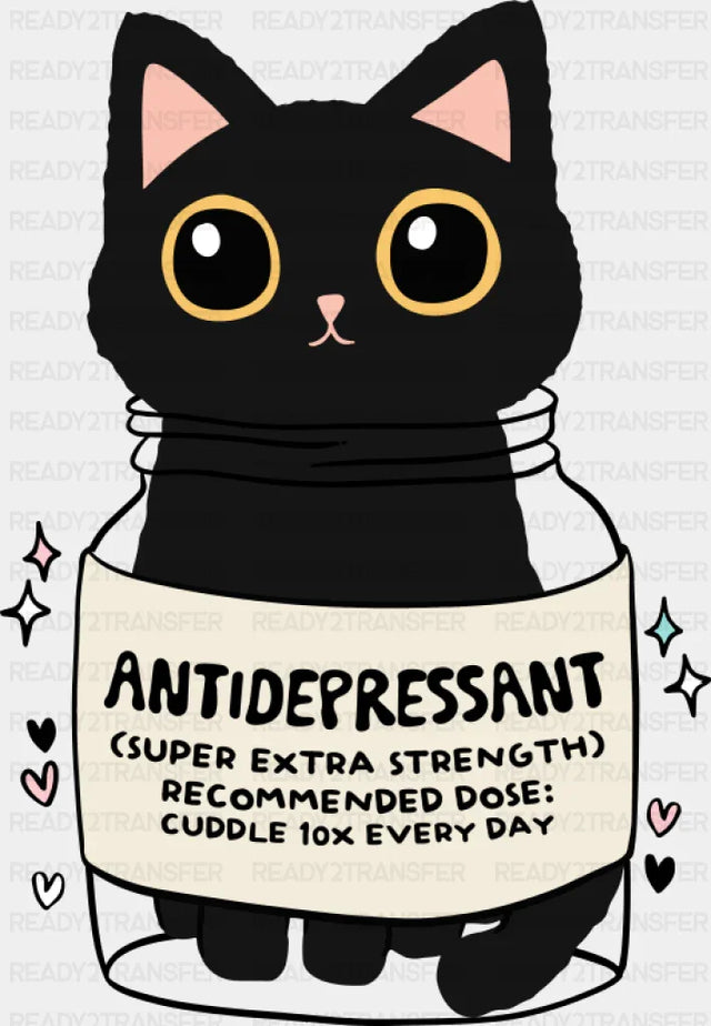Antidepressant Cat - Mental Health DTF Transfer Adult Unisex - S & M (10’’) / Dark Color Design (See Imaging)