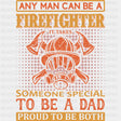 Any Man Can Be A Firefighter - Fire Department DTF Transfers ready2transfer