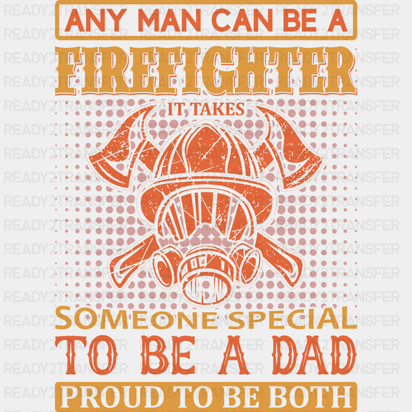 Any Man Can Be A Firefighter - Fire Department DTF Transfers