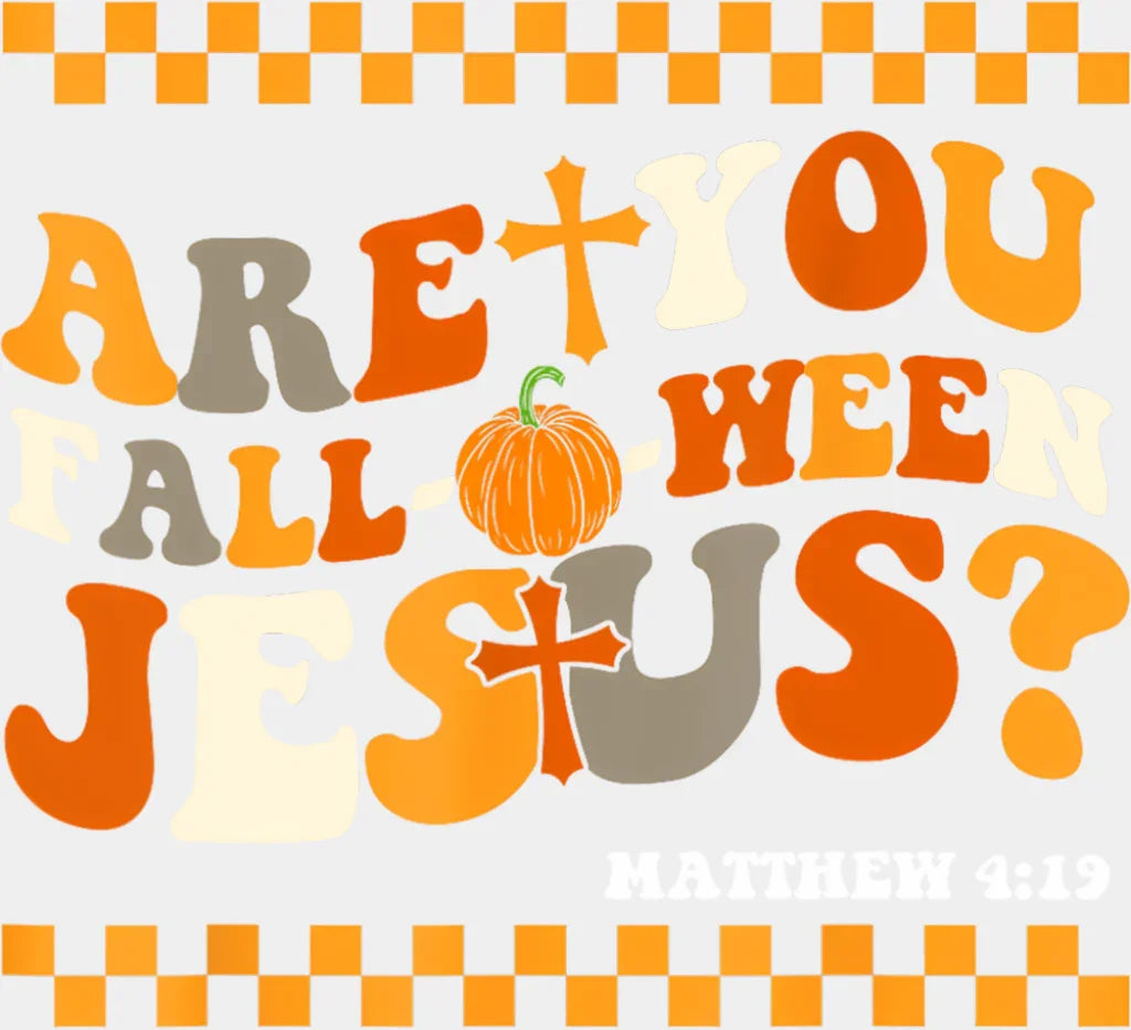 Are You Falloween Jesus Halloween DTF Transfer Adult Unisex S & M (10’’) / Light Color Design (See Imaging)