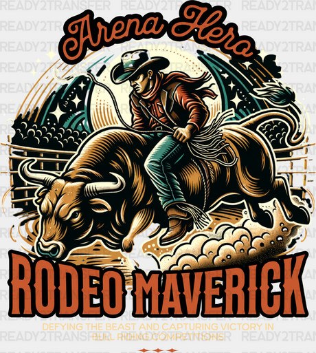 Arena Hero Rodeo Maverick Design - Dtf Transfers