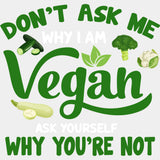 Ask Yourself Why You’re Not - Vegan DTF Transfers - Adult Unisex - S & M (10’’) / Light Color Design (See Imaging)
