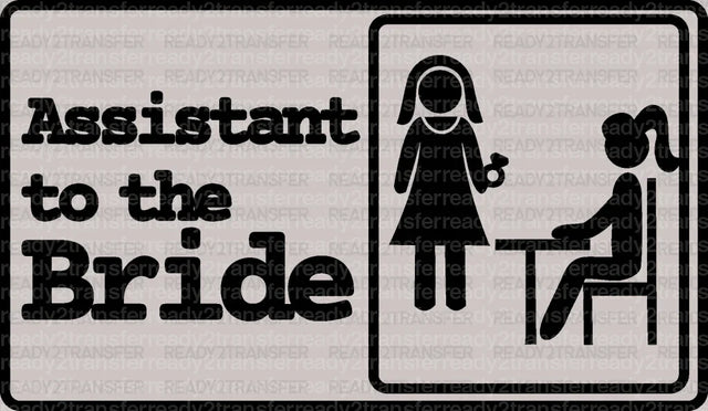 Assistant To The Bride DTF Transfer - ready2transfer