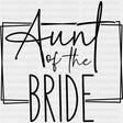 Aunt Of The Bride - Wedding Crew DTF Transfers ready2transfer Dark Color Design (See Imaging)