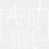 Aunt Of The Bride - Wedding Crew DTF Transfers ready2transfer Light Color Design (See Imaging)
