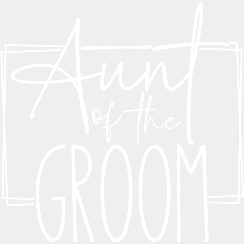 Aunt Of The Groom - Wedding Crew DTF Transfers ready2transfer Light Color Design (See Imaging)