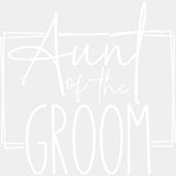 Aunt Of The Groom - Wedding Crew DTF Transfers ready2transfer Light Color Design (See Imaging)