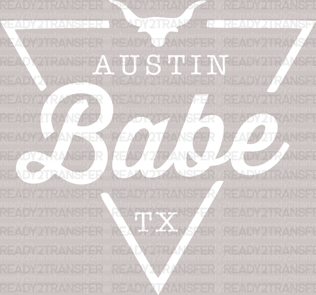 AUSTIN Babe TX DTF Transfer - ready2transfer