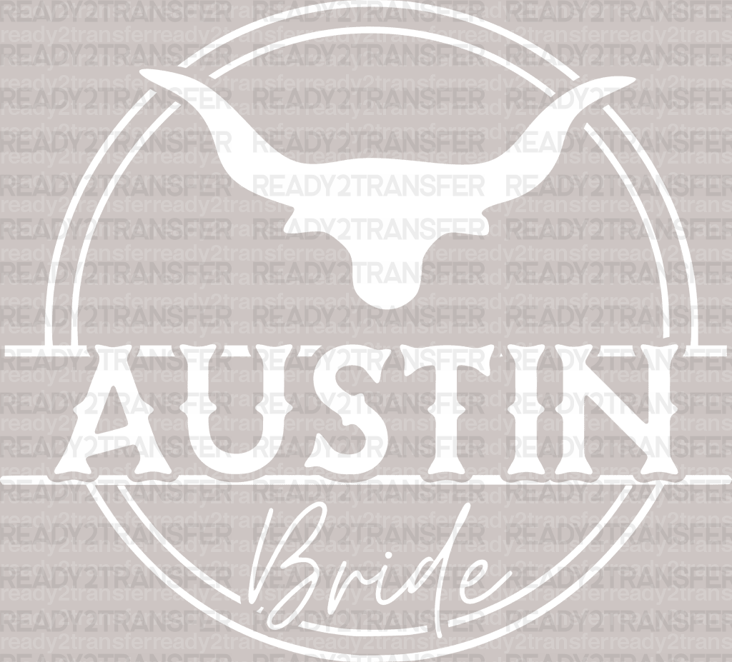 AUSTIN Bride DTF Transfer - ready2transfer