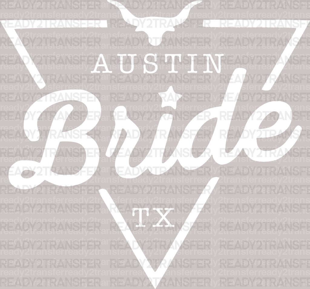 AUSTIN Bride TX DTF Transfer - ready2transfer