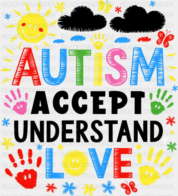 Autism Accept Understand Love Colorful - Autism Awareness DTF Transfer