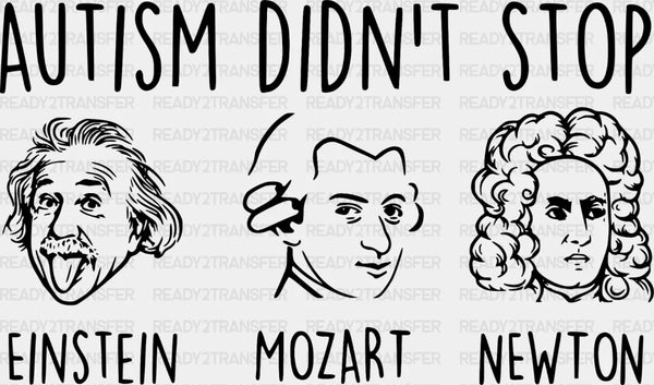 AUTISM DIDNT STOP DTF Transfer