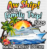 Aw Ship It’s A Family Trip 2025 - Vacation DTF Transfer Adult Unisex - S & M (10’’) / Dark Color Design (See Imaging)
