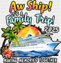 Aw Ship It’s A Family Trip 2025 - Vacation DTF Transfer Adult Unisex - S & M (10’’) / Dark Color Design (See Imaging)