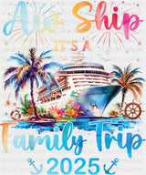 Aw Ship It’s A Family Trip Fireworks Design - Vacation DTF Transfer