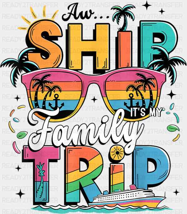 Aw Ship It's A Family Trip Pink Glasses Design - Vacation DTF Transfer