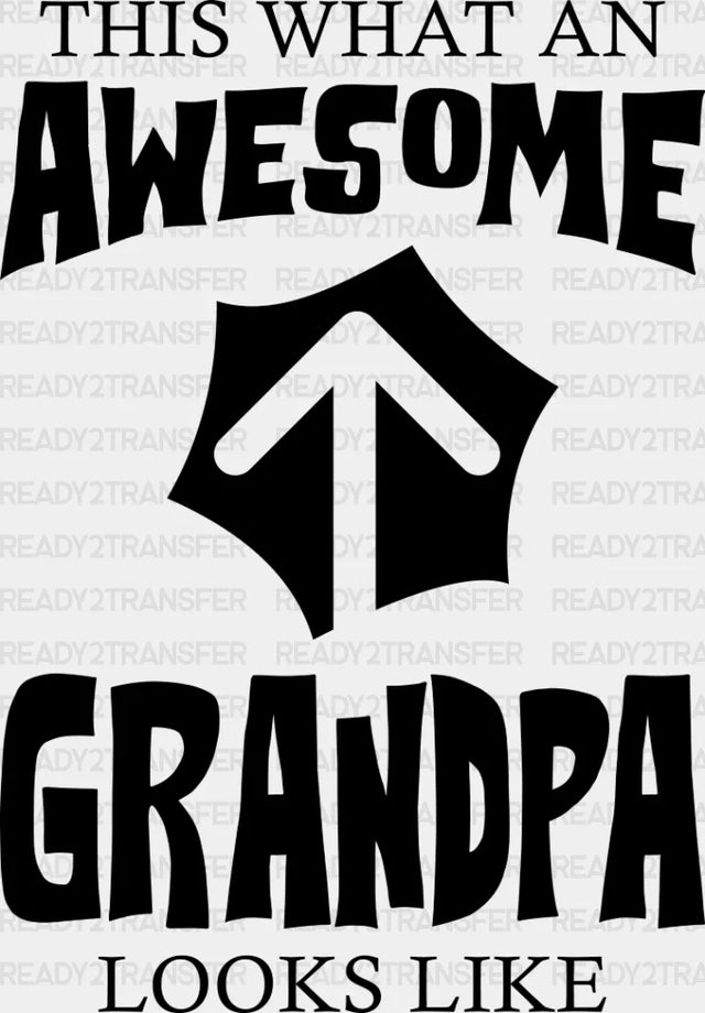 Awesome Grandpa Looks Like - Dtf Heat Transfer Adult Unisex S & M (10’’) / Dark Color Design