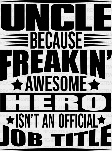 Awesome Hero - Uncle Dtf Heat Transfer Adult Unisex S & M (10’’) / Dark Color Design (See Imaging)