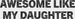 Awesome Like My Daughter Father's Day DTF Transfer ready2transfer Black