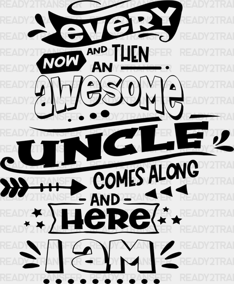 Awesome Uncle Comes Along - Dtf Heat Transfer Adult Unisex S & M (10’’) / Dark Color Design