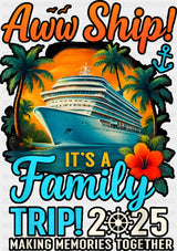Aww Ship! It’s A Family Trip 2025 Sunset - Vacation DTF Transfer Adult Unisex - S & M (10’’) / Dark Color Design (See