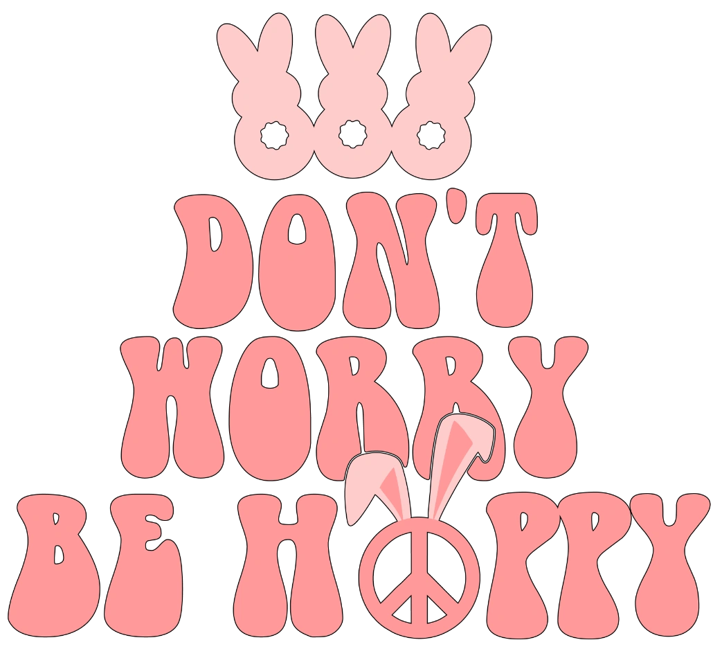Don't Worry Be Hoppy Easter DTF Heat Transfer, Easter Design