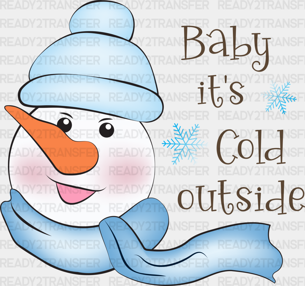 Baby It’s Cold Outside - Winter Iron On Dtf Transfer