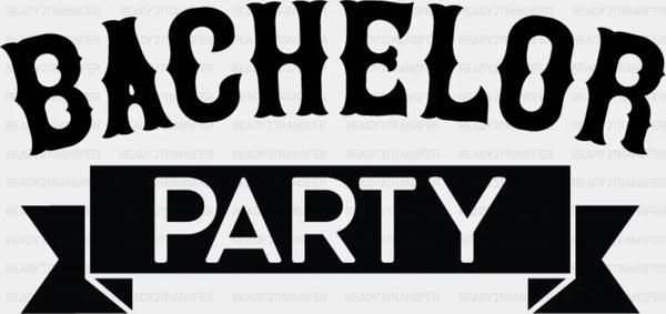 Bachelor Party Banner B&W Design - Bachelor DTF Transfer