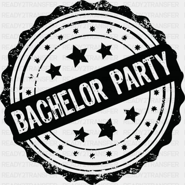 Bachelor Party Circular B&W Design - Dtf Transfer Adult Unisex S & M (10’’) / Dark Color (See