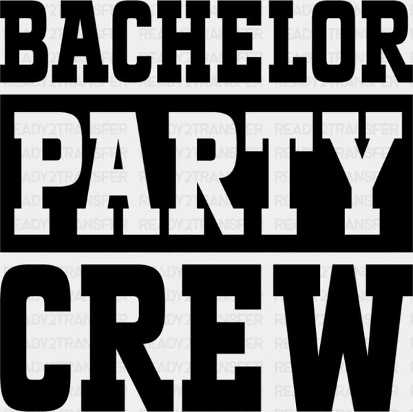 Bachelor Party Crew B&W Design - Bachelor DTF Transfer