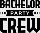 Bachelor Party Crew Design - Iron On Dtf Transfer Adult Unisex S & M (10’’) / Dark Color (See