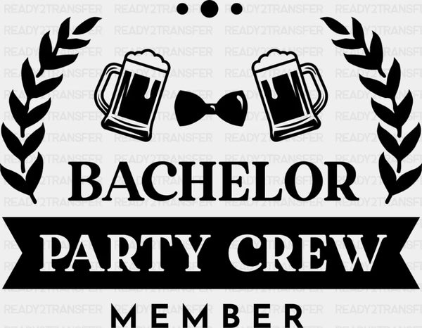 Bachelor Party Crew Member B&W Design - Bachelor DTF Transfer