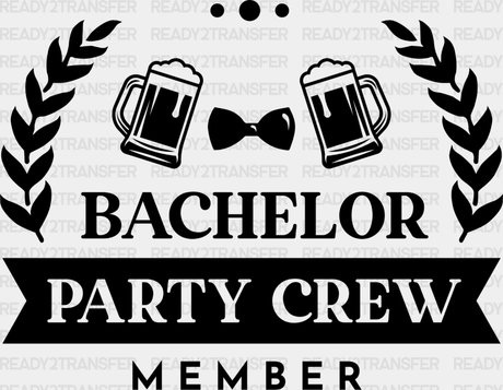 Bachelor Party Crew Member - Iron On Dtf Transfer Adult Unisex S & M (10’’) / Dark Color Design