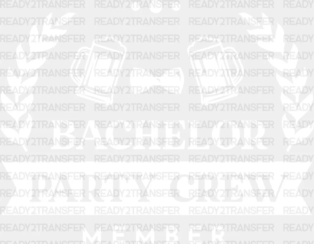 Bachelor Party Crew Member - Iron On Dtf Transfer Adult Unisex S & M (10’’) / Light Color