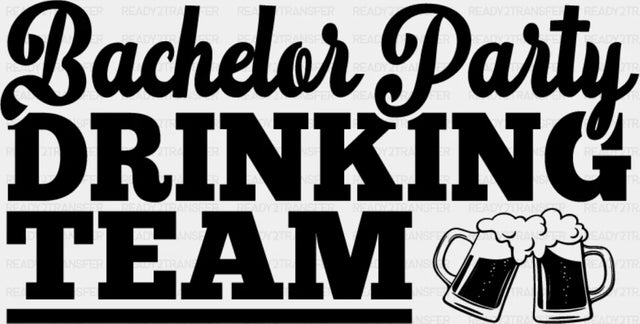 Bachelor Party Drinking Team Black And White Design - Dtf Transfer Adult Unisex S & M (10’’) /