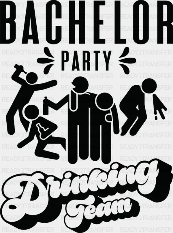 Bachelor Party Drinking Team Black And White - Bachelor DTF Transfer