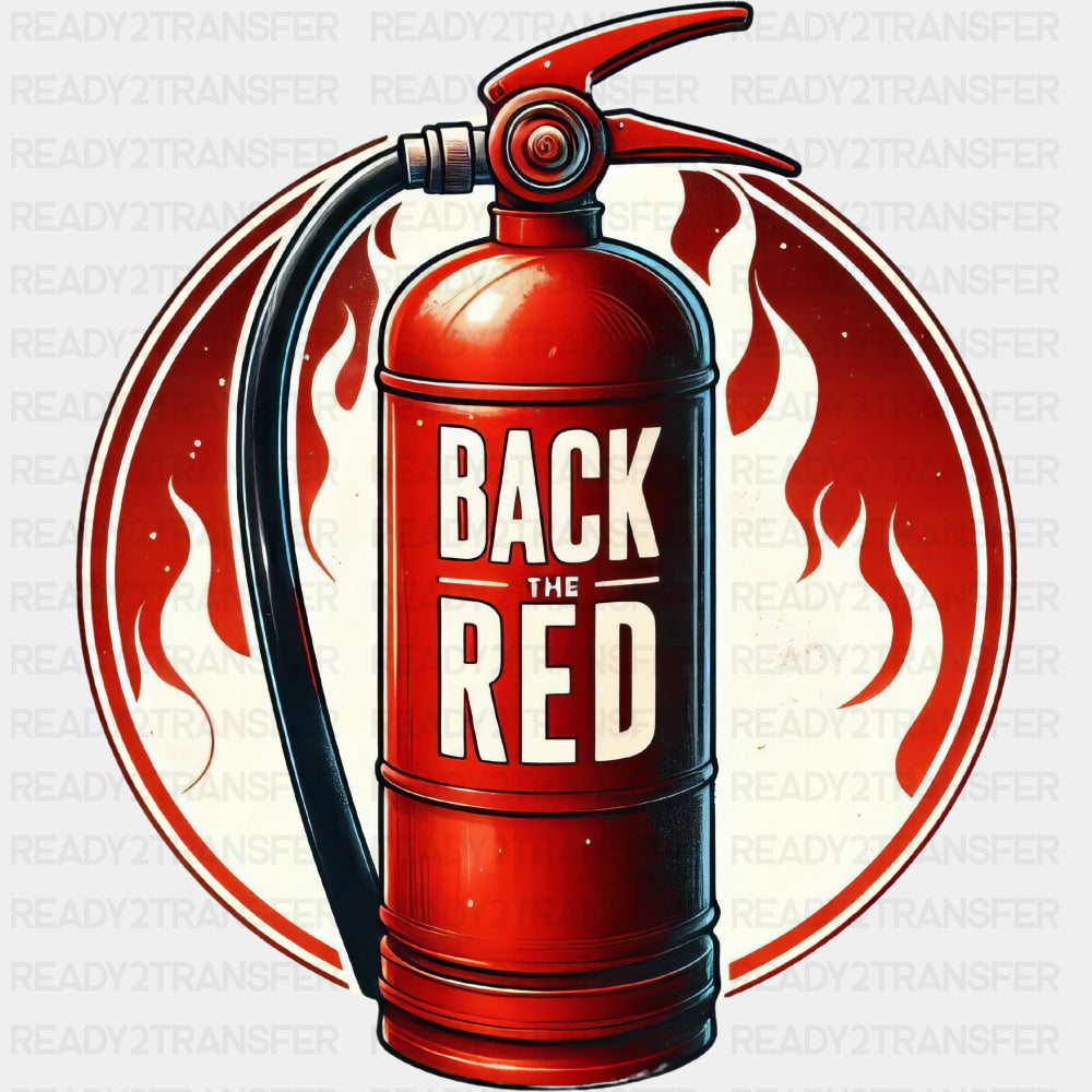 Back The Red Fire Extinguisher - Fire Department DTF Transfers ready2transfer