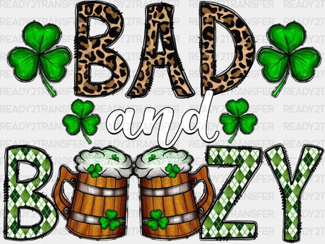 Bad And Boozy St. Patrick’s Day Dtf Heat Transfer Saint Patricks Design St Paddys