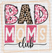 Bad Moms Club DTF Transfer ready2transfer White