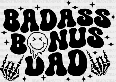 Badass Bonus Dad - Father’s Day Dtf Heat Transfer Adult Unisex S & M (10’’) / Dark Color