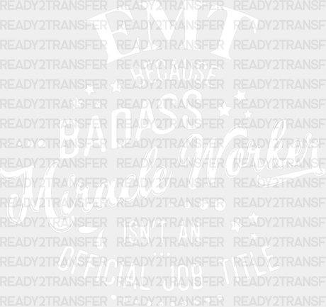 Badass Miracle Worker - Emt Dtf Heat Transfer Adult Unisex S & M (10’’) / Light Color Design