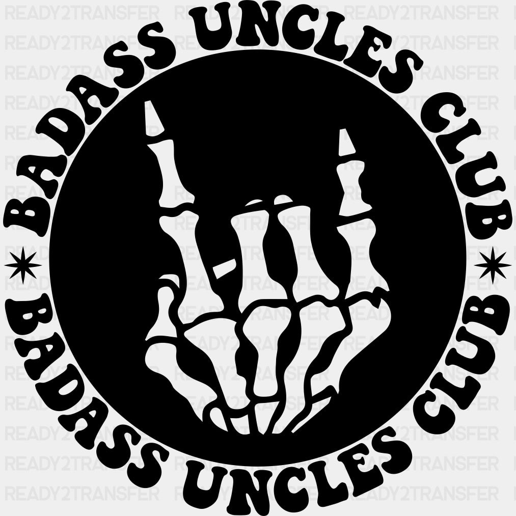 Badass Uncles Club, Circular B&W - Uncle DTF Transfers ready2transfer Dark Color Design (See Imaging)