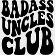 Badass Uncles Club, Wavy B&W - Uncle DTF Transfers ready2transfer Dark Color Design (See Imaging)