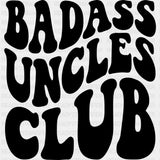 Badass Uncles Club, Wavy B&W - Uncle DTF Transfers ready2transfer Dark Color Design (See Imaging)